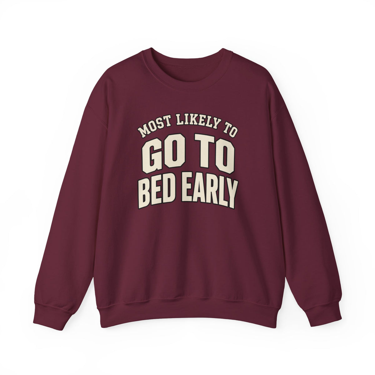 Most Likely To Go To Bed Early Sweatshirt - Funny Crewneck