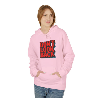 Inspirational Unisex Fleece Hoodie - Don't Look Back, Motivational Gift for Teenagers, Cozy Casual Wear, Perfect for Birthdays & Holidays