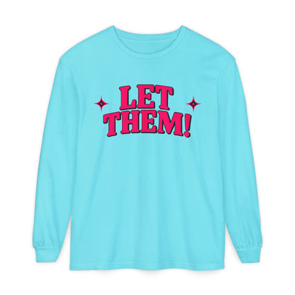 LET THEM Unisex Long Sleeve T-Shirt