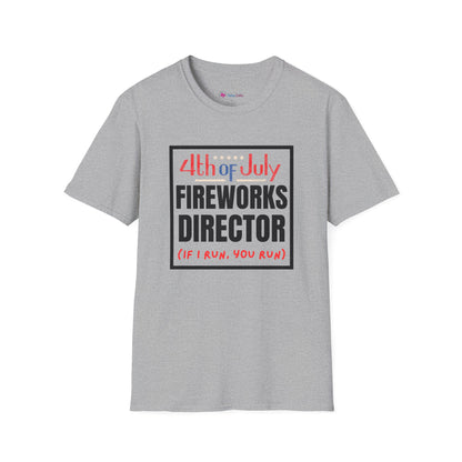 4th of July Fireworks Director T-Shirt – Funny "If I Run, You Run" Patriotic Tee