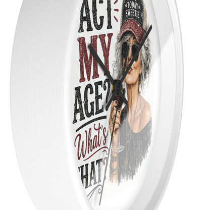 Wall Clock — "Act My Age? What's That?" Vintage Chic Sassy Wine Lover Clock