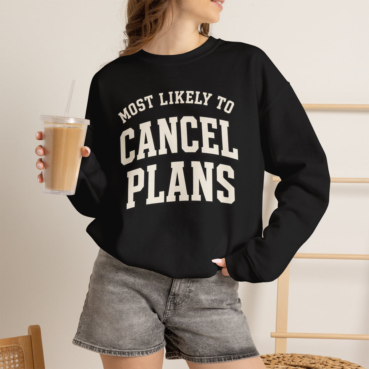 Most Likely To Cancel Plans Sweatshirt - Funny Homebody Crewneck