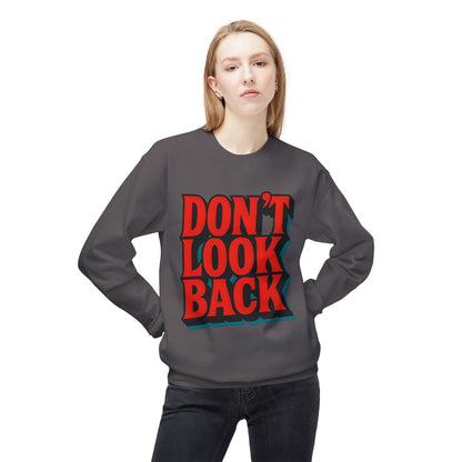 Softstyle Sweatshirt Don't Look Back - Comfortable and Stylish Fleece Crewneck for Adults