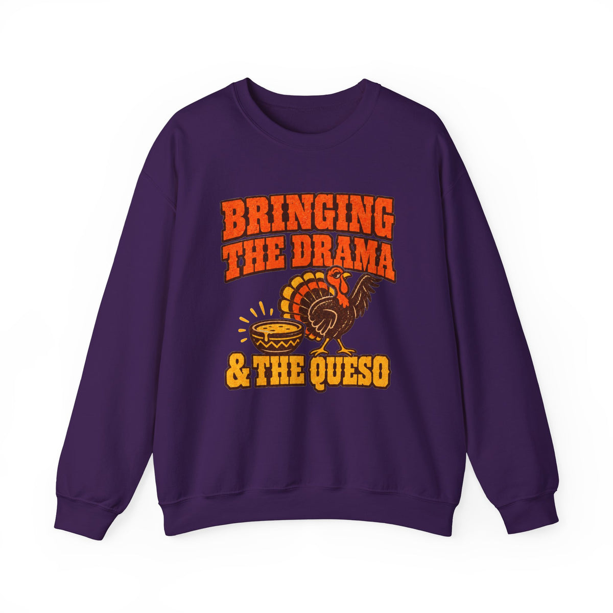Bringing the Drama & the Queso Thanksgiving Sweatshirt