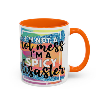 Spicy Disaster Accent Coffee Mug – Colorful Funny “I’m Not a Hot Mess, I’m a Spicy Disaster” Gift