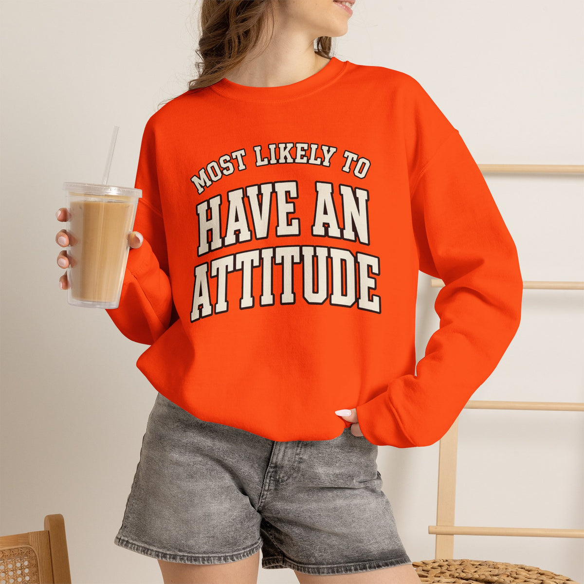 Most Likely To Have An Attitude Sweatshirt - Funny Crewneck