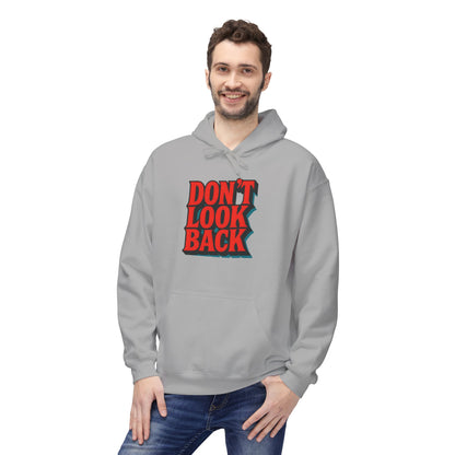 Inspirational Unisex Fleece Hoodie - Don't Look Back, Motivational Gift for Teenagers, Cozy Casual Wear, Perfect for Birthdays & Holidays