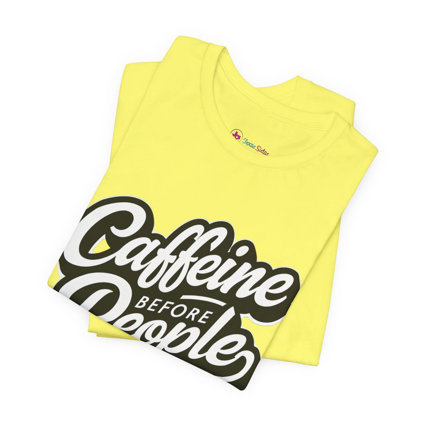 Caffeine Before People T-Shirt | Coffee Lover Tee