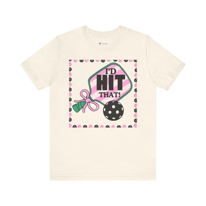 I'D HIT that BOW Pickle Ball T-Shirt Unisex