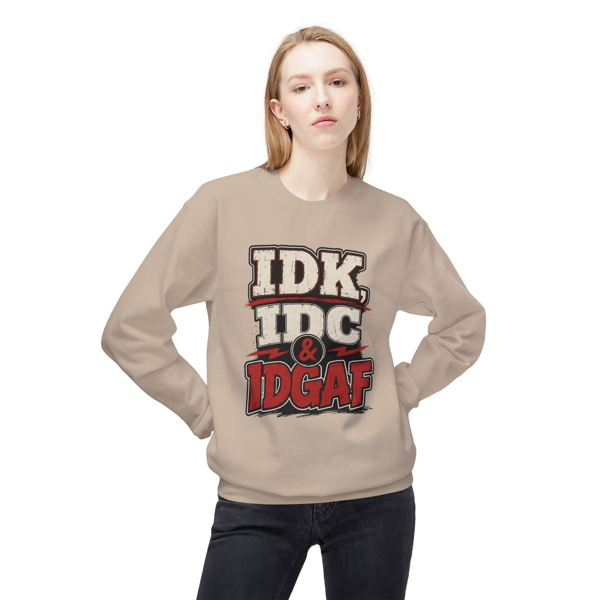 IDK IDC & IDGAF Graphic Sweatshirt — Funny Attitude Crewneck