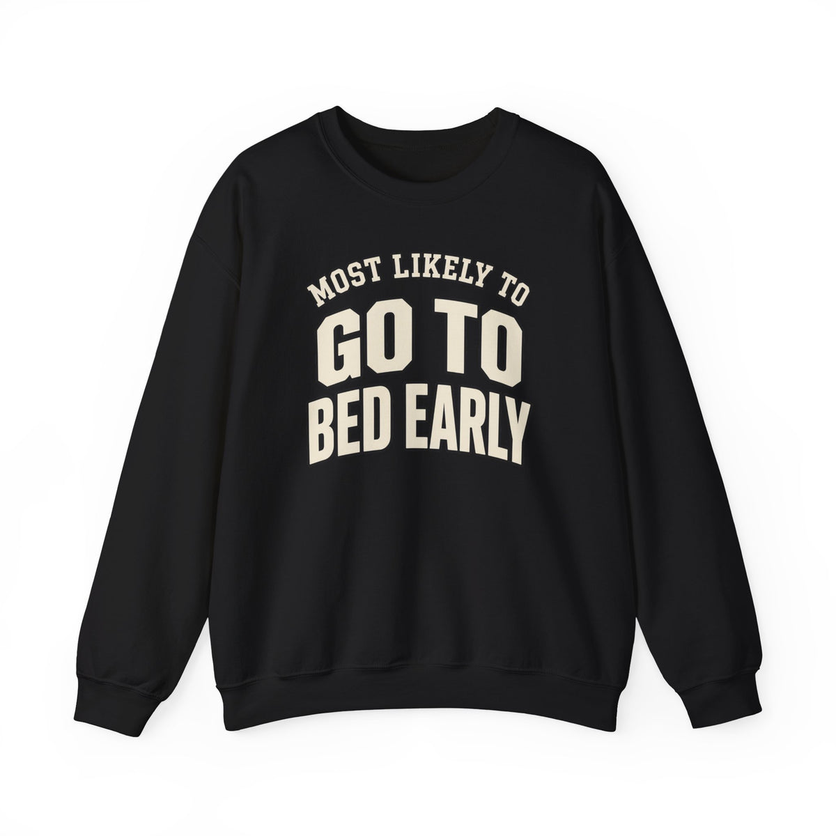 Most Likely To Go To Bed Early Sweatshirt - Funny Crewneck