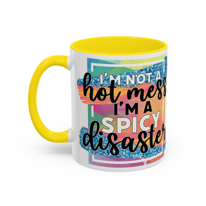 Spicy Disaster Accent Coffee Mug – Colorful Funny “I’m Not a Hot Mess, I’m a Spicy Disaster” Gift
