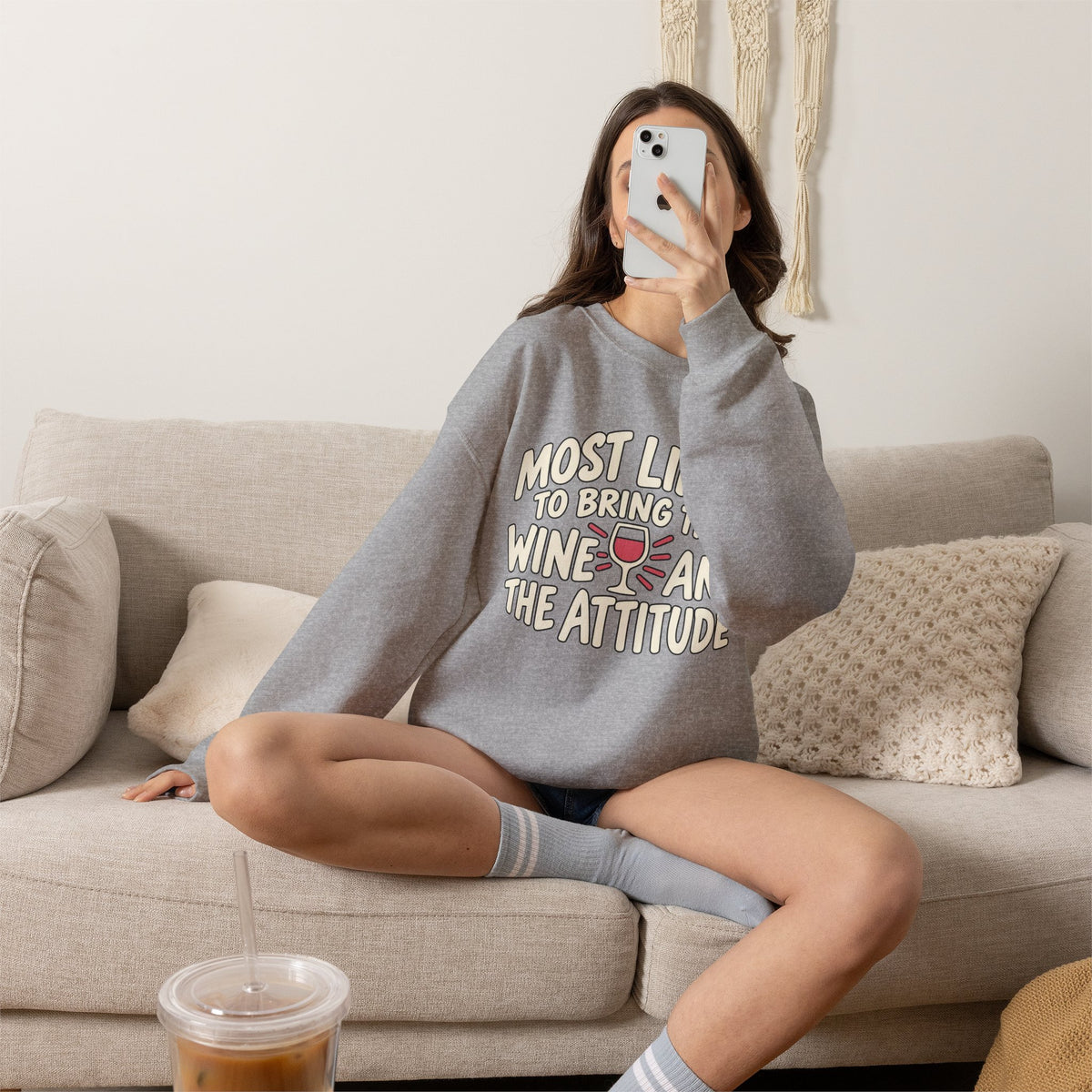 Most Likely To Bring The Wine And The Attitude Sweatshirt