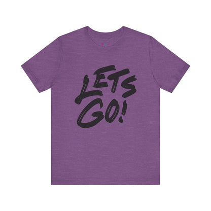 Lets Go! Graphic T‑Shirt