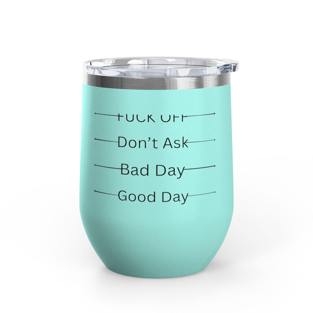 Wine Tumbler — Mood Marker 12oz Stemless Wine Cup (Good Day • Bad Day • Don’t Ask • F*** Off)