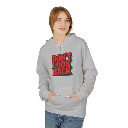Inspirational Unisex Fleece Hoodie - Don't Look Back, Motivational Gift for Teenagers, Cozy Casual Wear, Perfect for Birthdays & Holidays