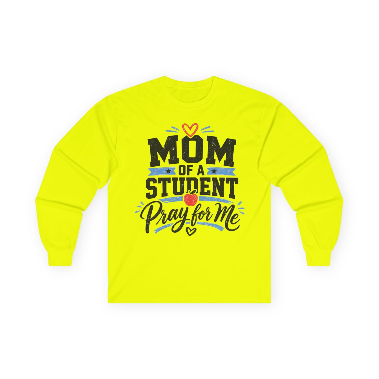 Mom of a Student Pray for Me Long Sleeve T-Shirt