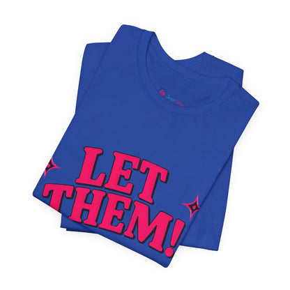 Let Them! Graphic Tee — Bold Pink Retro Slogan T-Shirt
