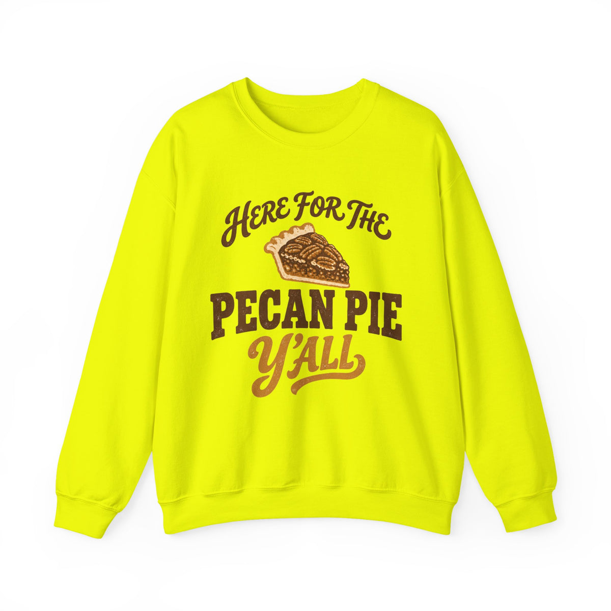 Here for the Pecan Pie Y'all Thanksgiving Sweatshirt