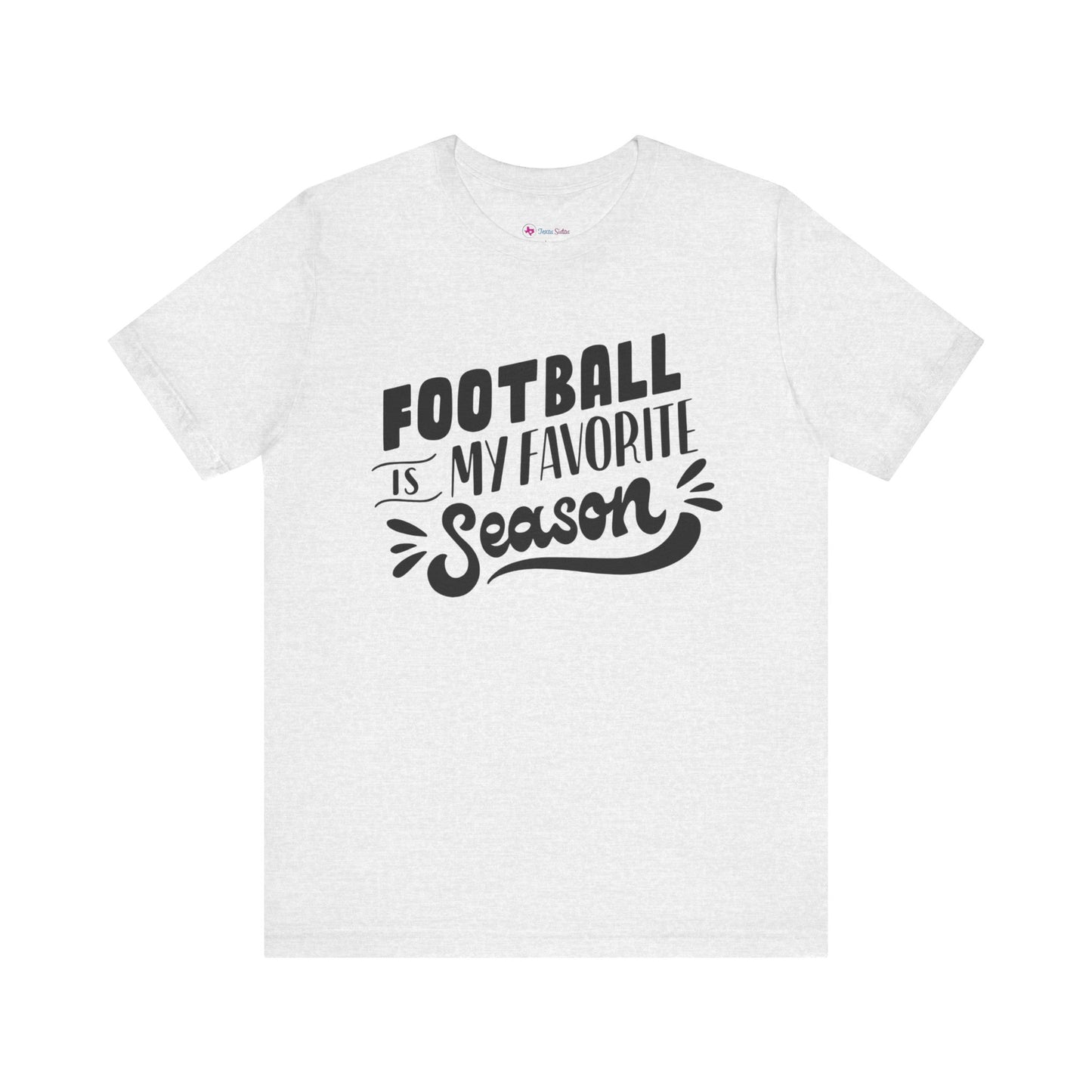 Football Is My Favorite Season T-Shirt - Lots of Colors