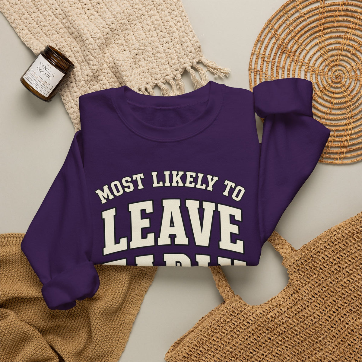 Most Likely To Leave Early Sweatshirt - Funny Crewneck