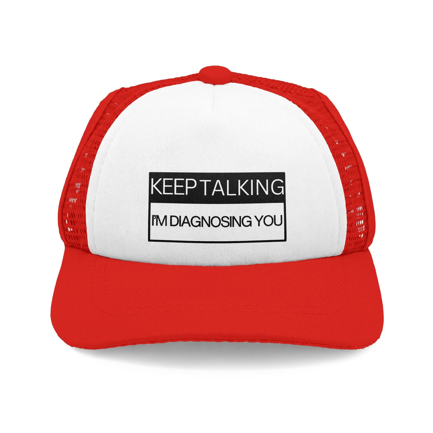 Dog Trucker Hat - Keep Talking, I'm Diagnosing You - 4 COLORS