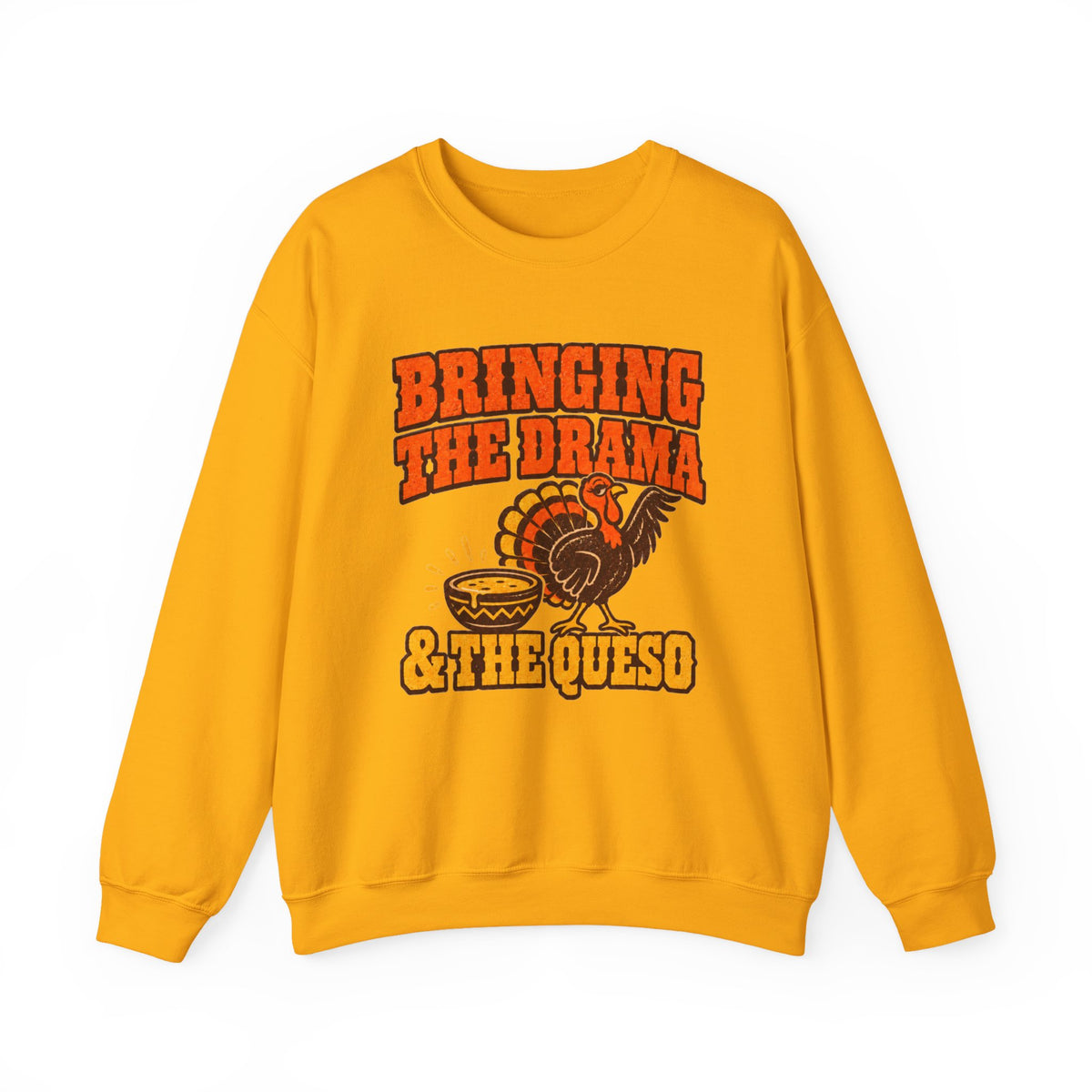 Bringing the Drama & the Queso Thanksgiving Sweatshirt