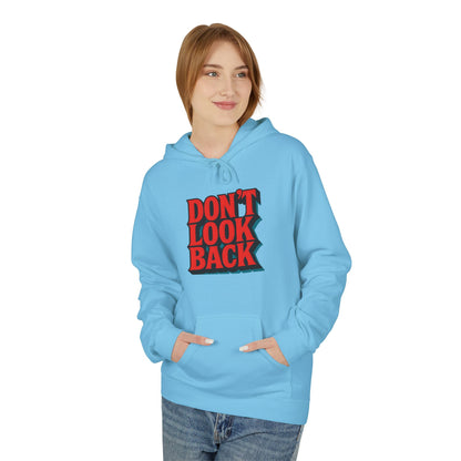 Inspirational Unisex Fleece Hoodie - Don't Look Back, Motivational Gift for Teenagers, Cozy Casual Wear, Perfect for Birthdays & Holidays