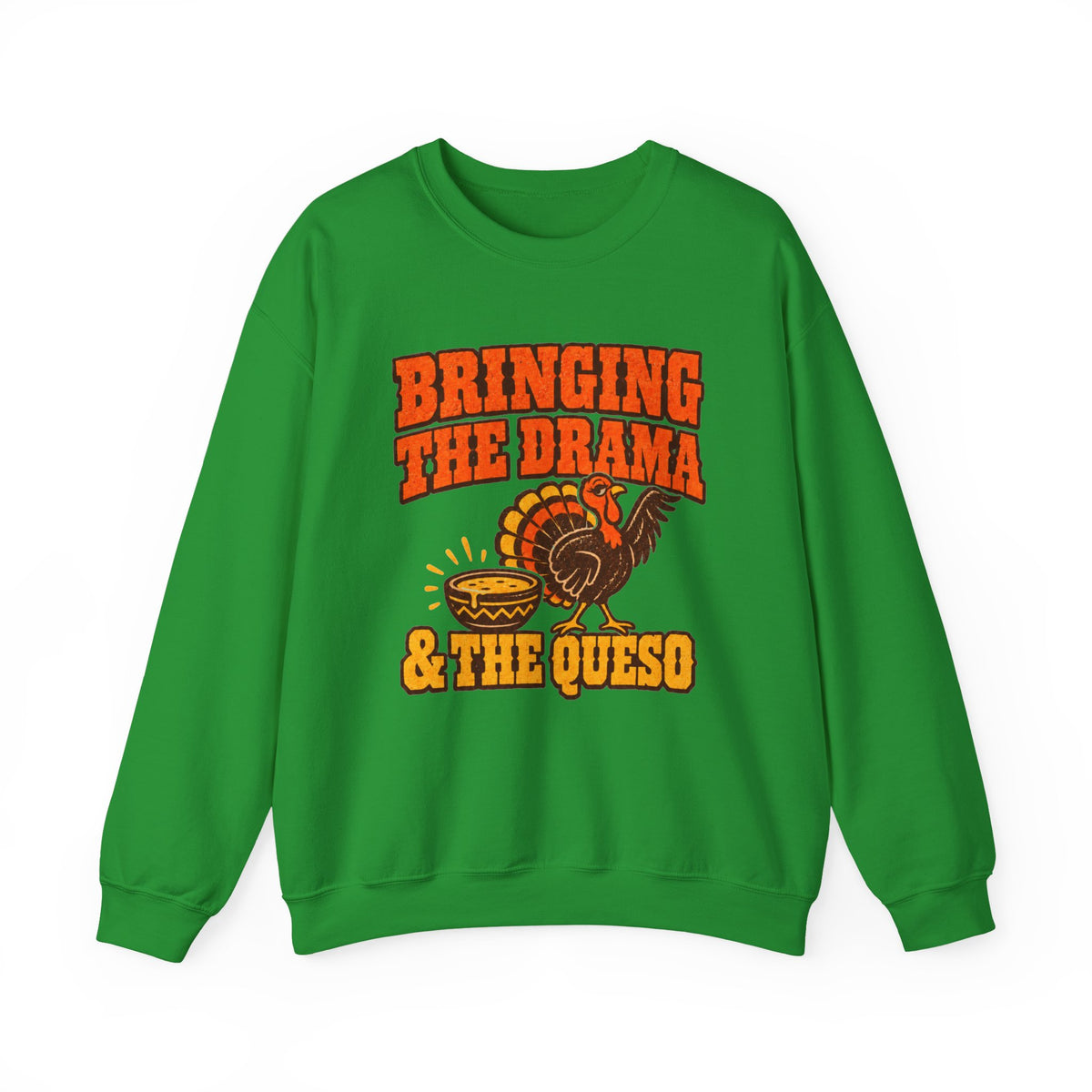 Bringing the Drama & the Queso Thanksgiving Sweatshirt