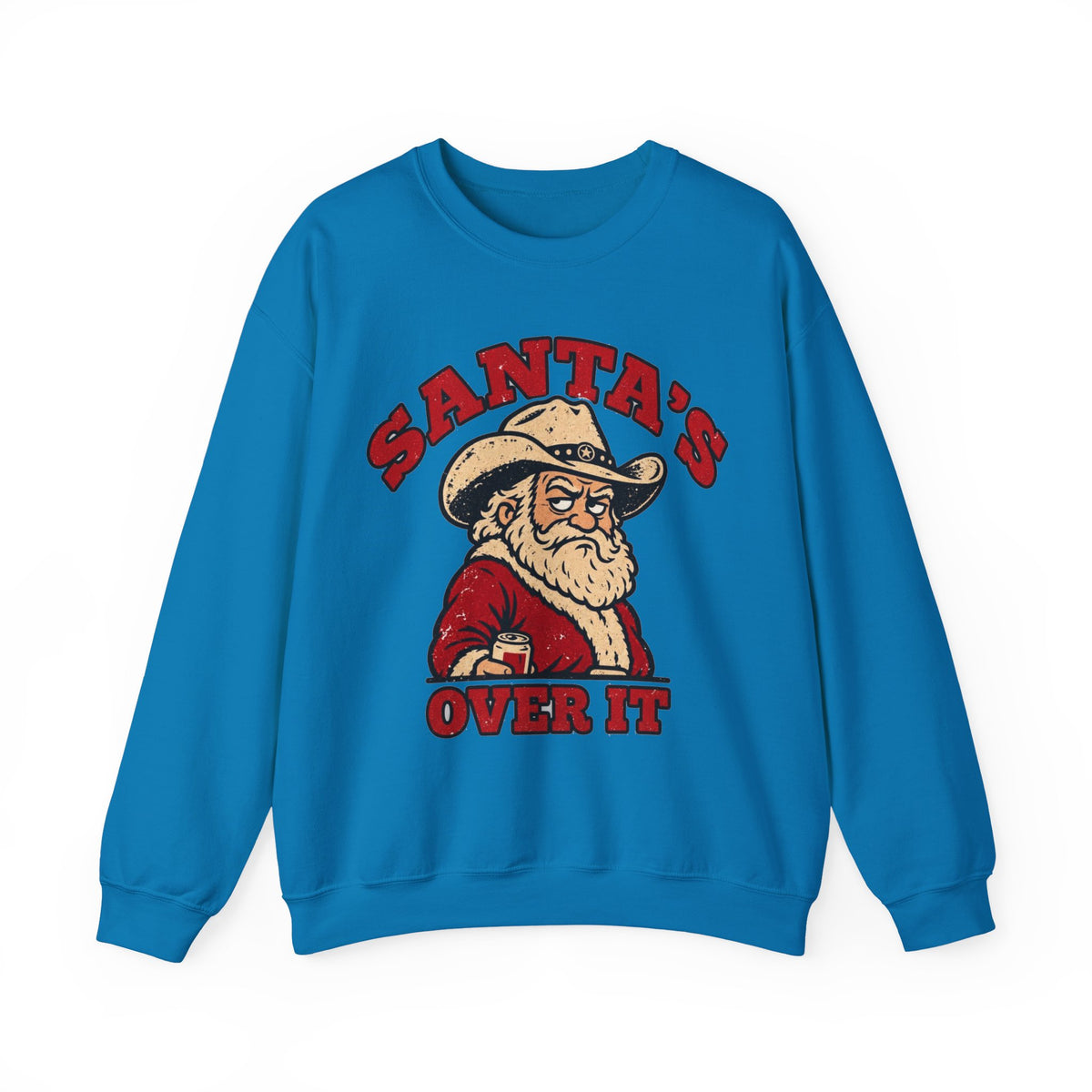 Santa's Over It Cowboy Santa Christmas Sweatshirt
