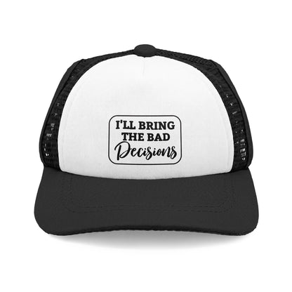 DOG Trucker Hat - I'll Bring The Bad Decisions Foam Front Cap