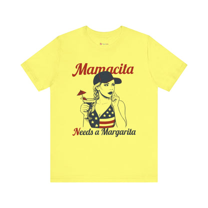 Mamacita Needs a MARGARITA T-SHIRT