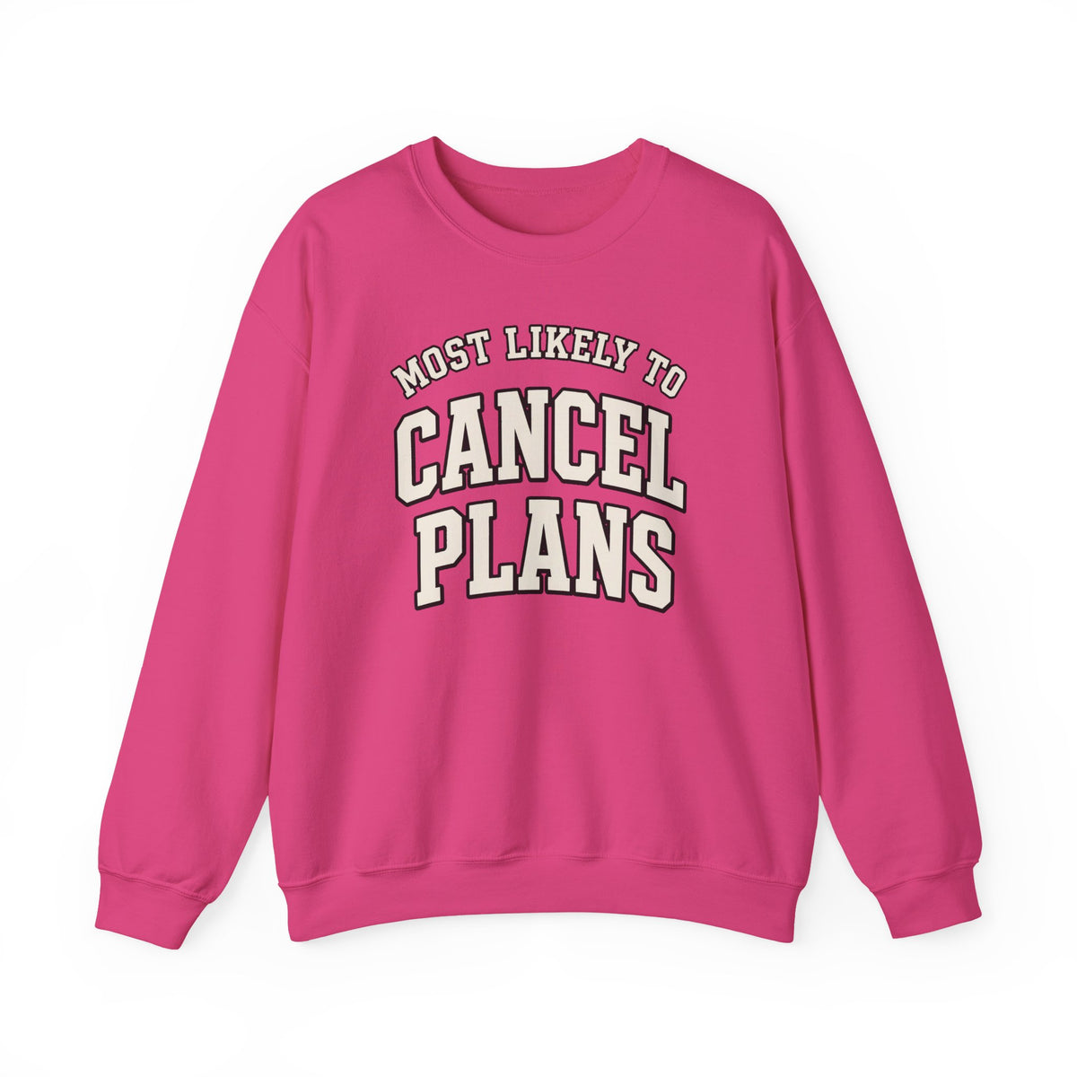 Most Likely To Cancel Plans Sweatshirt - Funny Homebody Crewneck