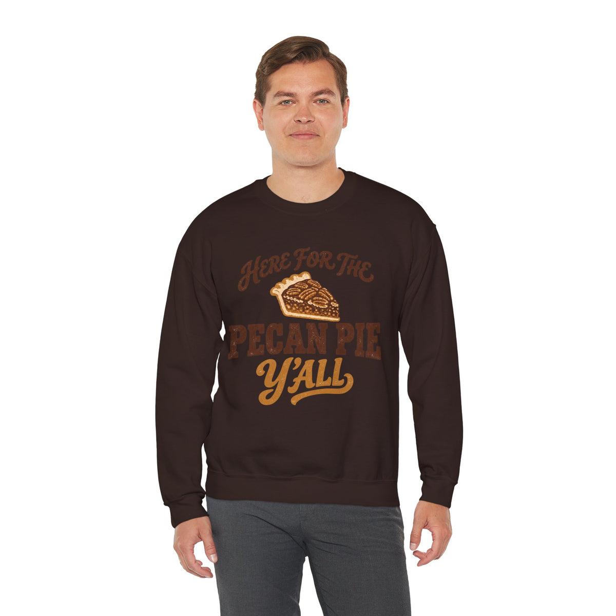 Here for the Pecan Pie Y'all Thanksgiving Sweatshirt