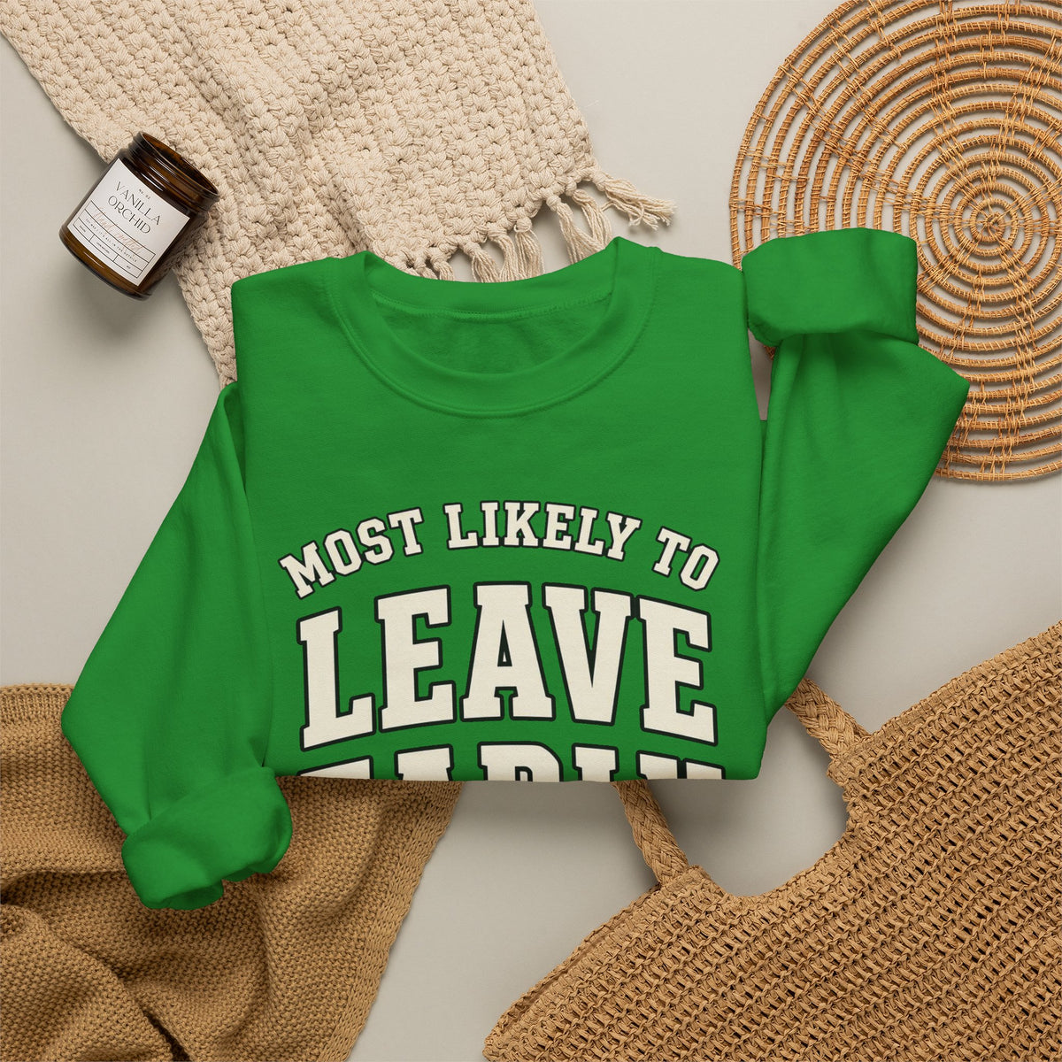Most Likely To Leave Early Sweatshirt - Funny Crewneck