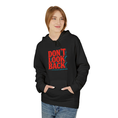 Inspirational Unisex Fleece Hoodie - Don't Look Back, Motivational Gift for Teenagers, Cozy Casual Wear, Perfect for Birthdays & Holidays