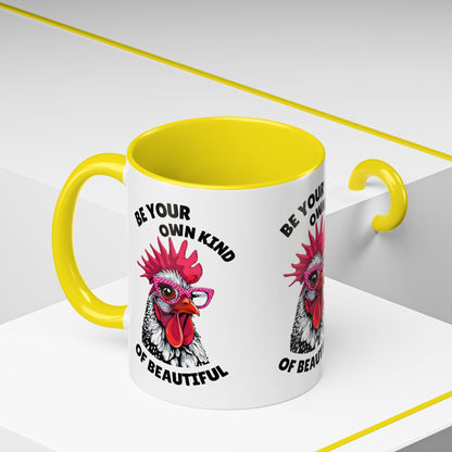 Be Your Own Kind of Beautiful Rooster Coffee Mug (Accent 11/15oz)