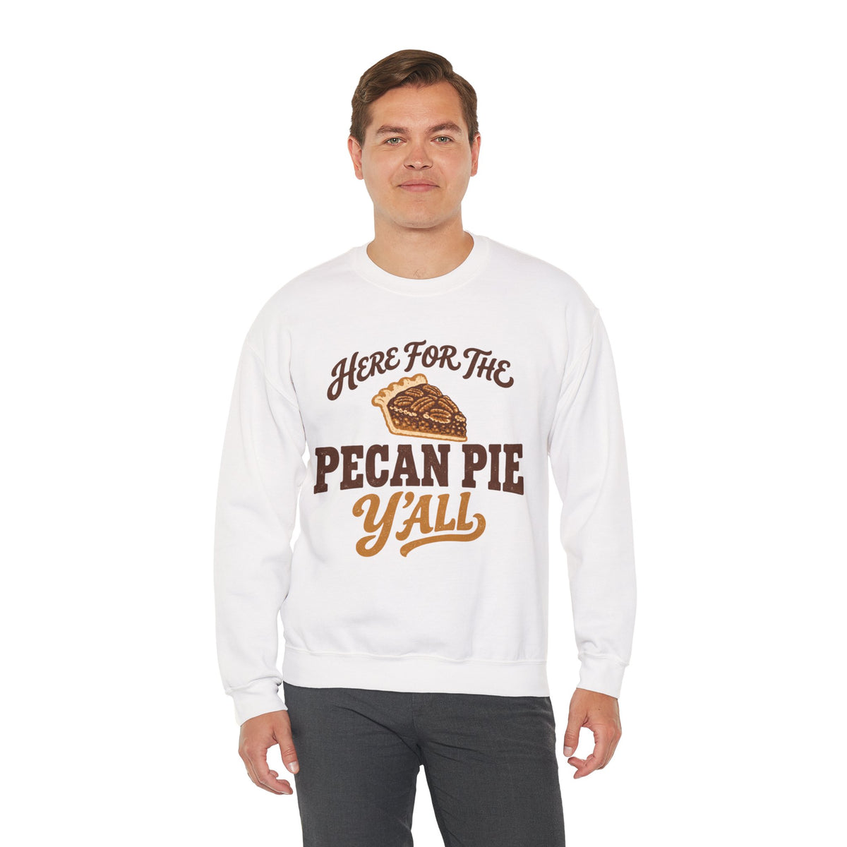 Here for the Pecan Pie Y'all Thanksgiving Sweatshirt