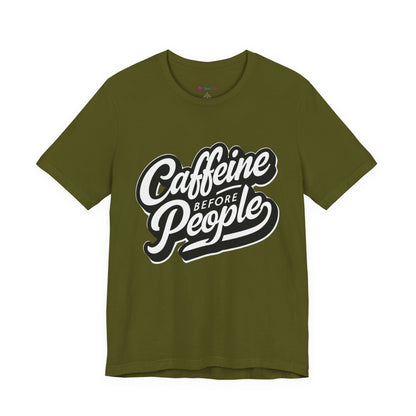 Caffeine Before People T-Shirt | Coffee Lover Tee