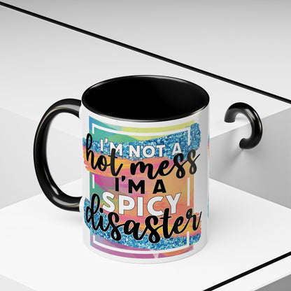 Spicy Disaster Accent Coffee Mug – Colorful Funny “I’m Not a Hot Mess, I’m a Spicy Disaster” Gift