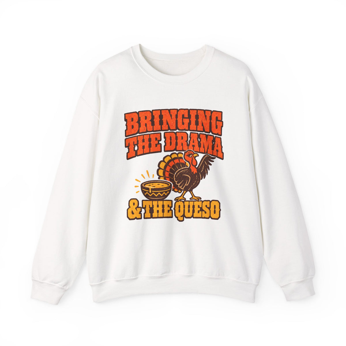 Bringing the Drama & the Queso Thanksgiving Sweatshirt