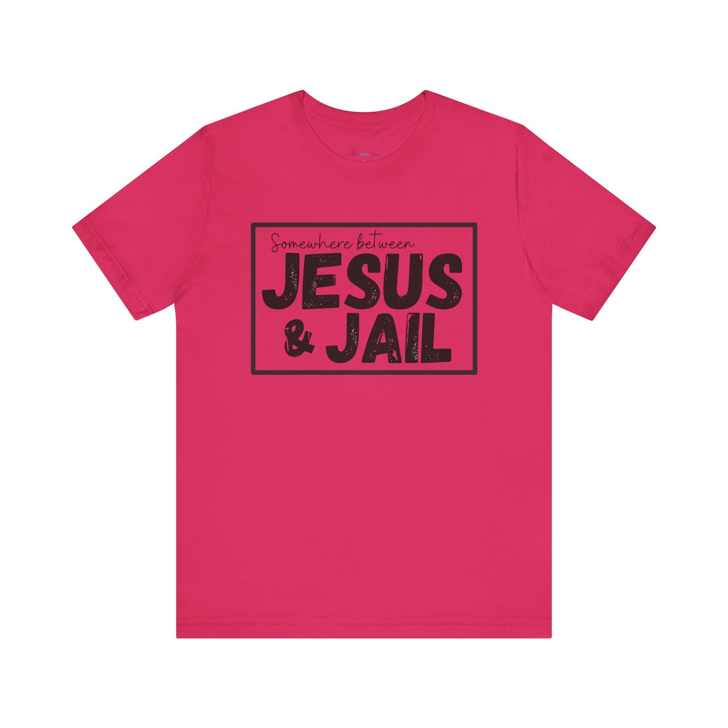 Somewhere Between Jesus and Jail Unisex Tee