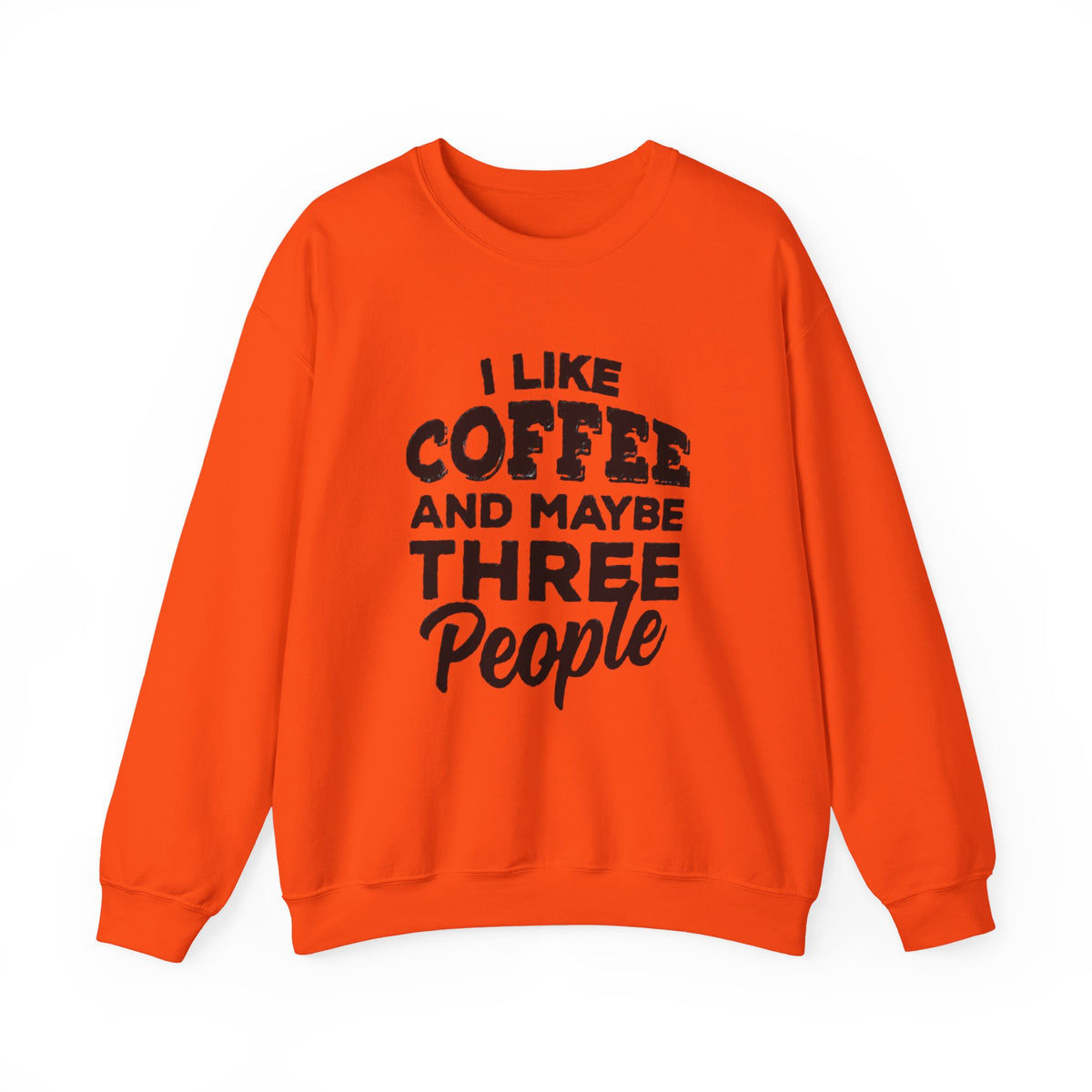 Coffee Lover Sweatshirt - I Like Coffee And Maybe Three People Sweatshirt