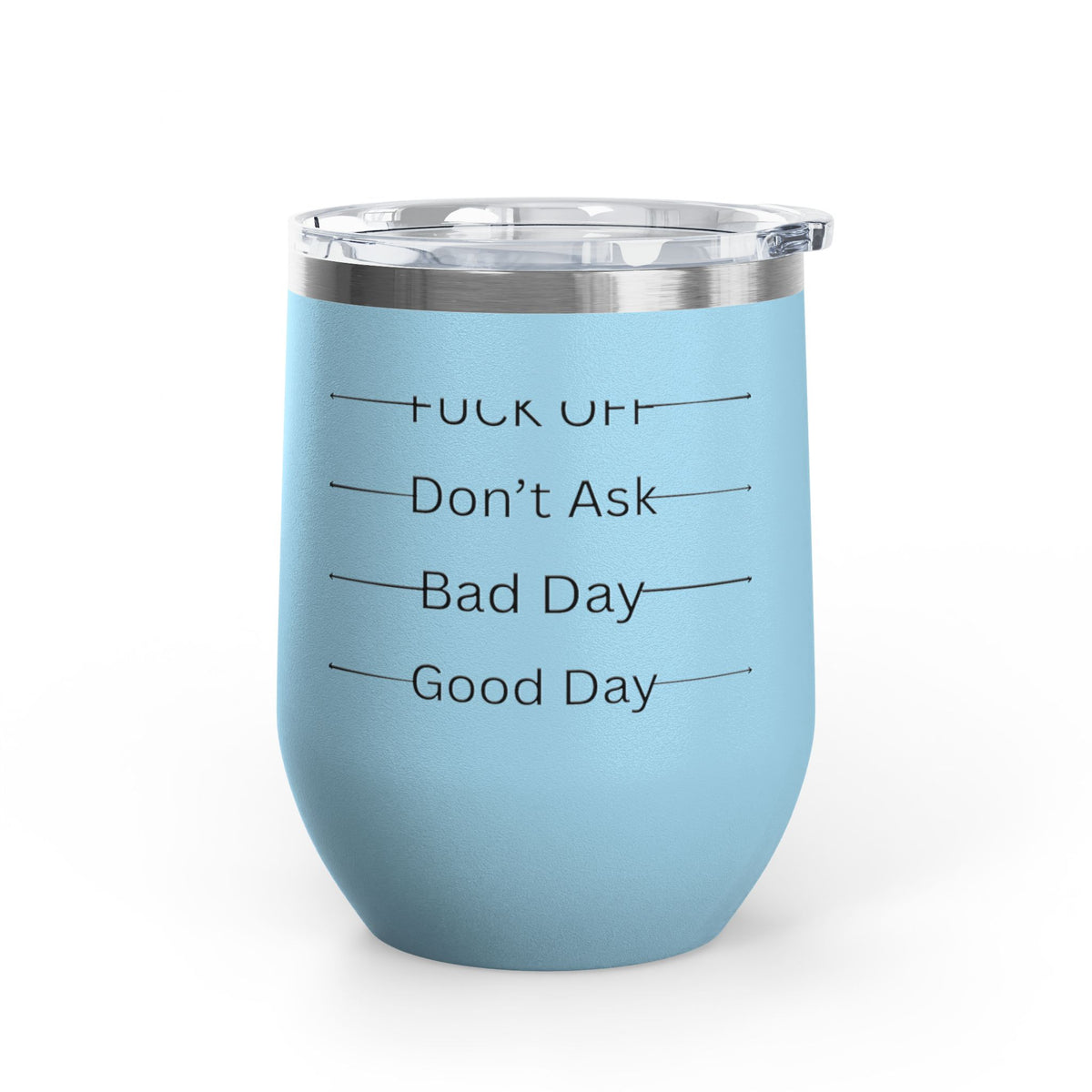 Wine Tumbler — Mood Marker 12oz Stemless Wine Cup (Good Day • Bad Day • Don’t Ask • F*** Off)
