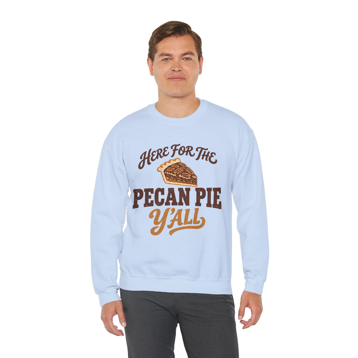 Here for the Pecan Pie Y'all Thanksgiving Sweatshirt