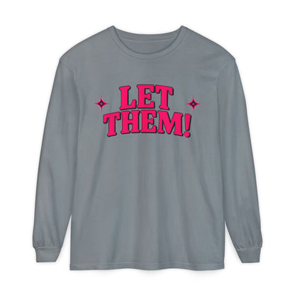 LET THEM Unisex Long Sleeve T-Shirt