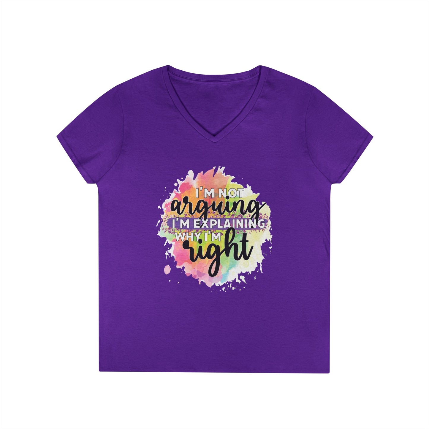 I'm Not Arguing I'm Explaining Why I'm Right V-Neck T-Shirt