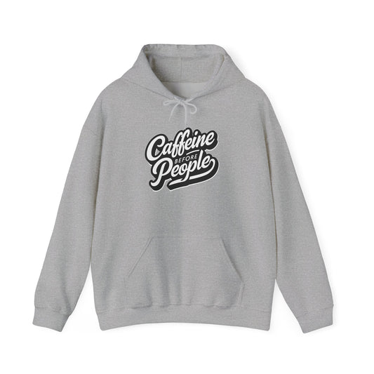 Caffeine before people Hoodie - Unisex Heavy Blend Sweatshirt