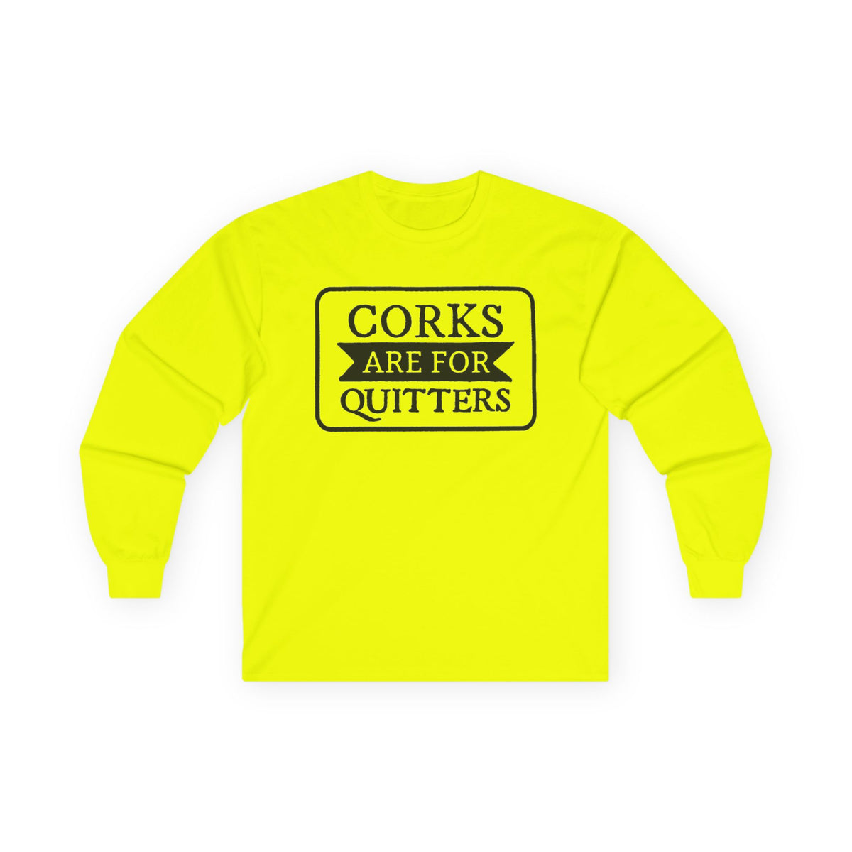 Corks Are For Quitters Long Sleeve T-SHIRT Wine Lover Graphic