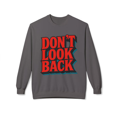 Softstyle Sweatshirt Don't Look Back - Comfortable and Stylish Fleece Crewneck for Adults